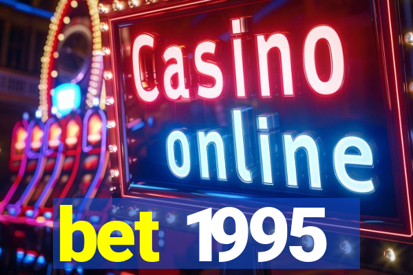 bet 1995